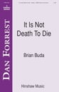 It Is Not Death To Die SATB choral sheet music cover